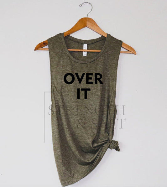 Over It Muscle Tank