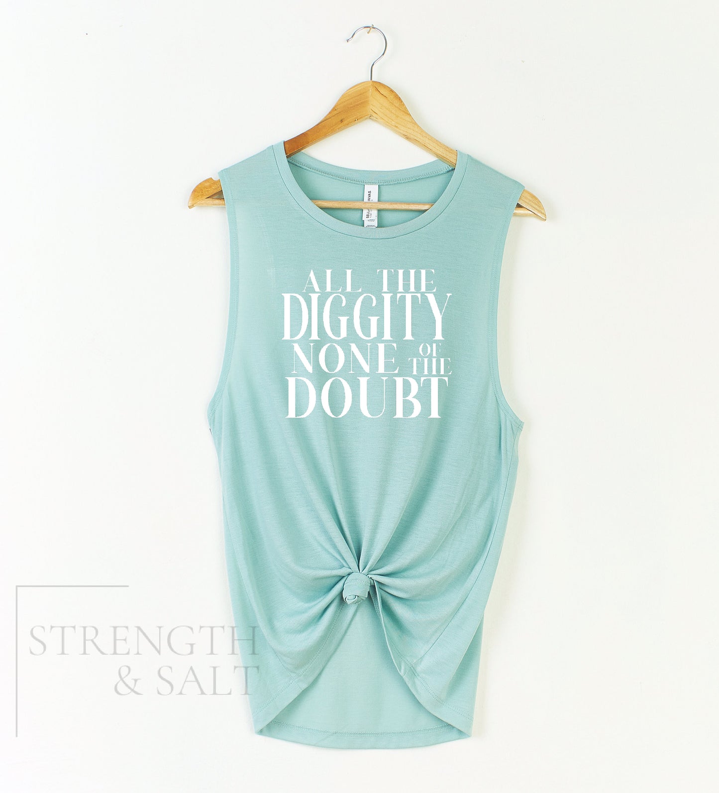 All of the Diggity None of The Doubt Muscle Tank