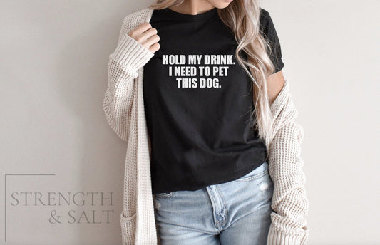 Hold My Drink I Need to Pet This Dog Unisex Tee